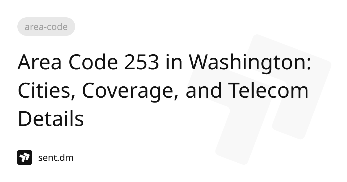 Area Code 253 in Washington: Cities, Coverage, and Telecom Details
