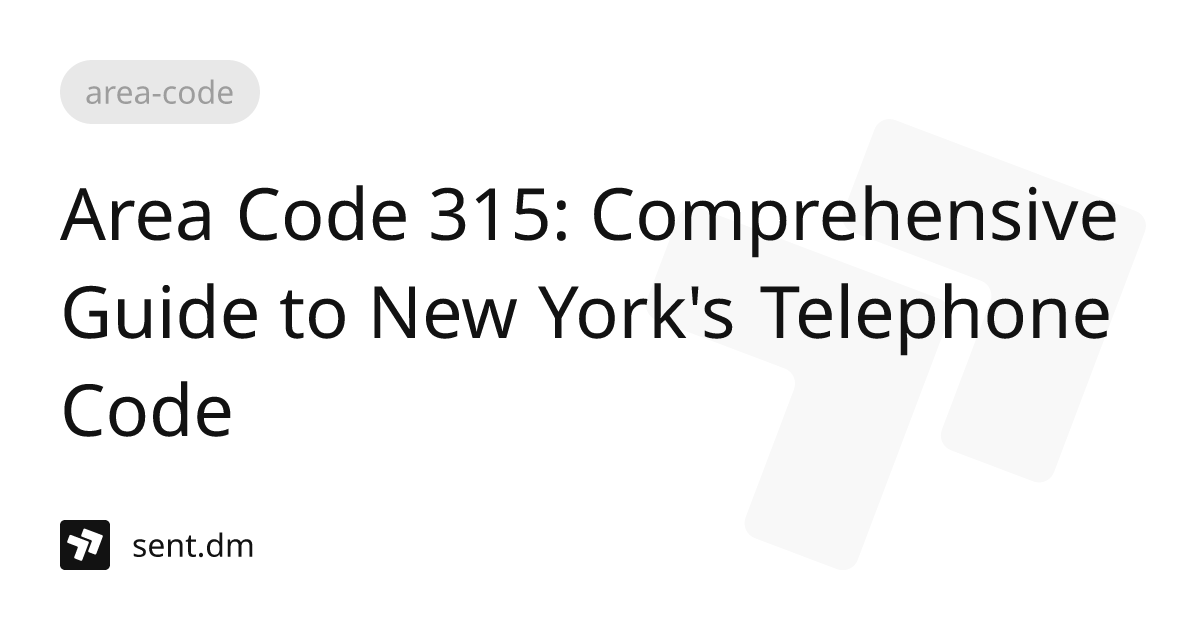 Area Code 315: Comprehensive Guide to New York&rsquo;s Telephone 