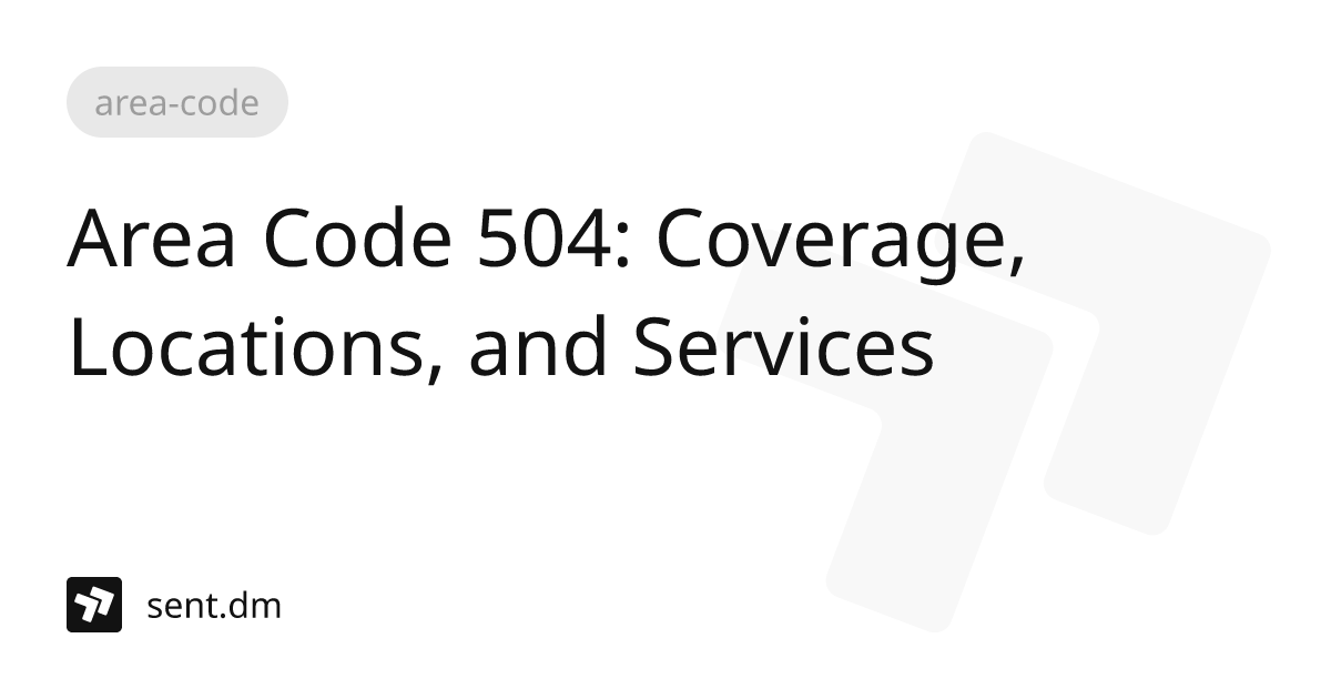 Area Code 504: Coverage, Locations, and Services
