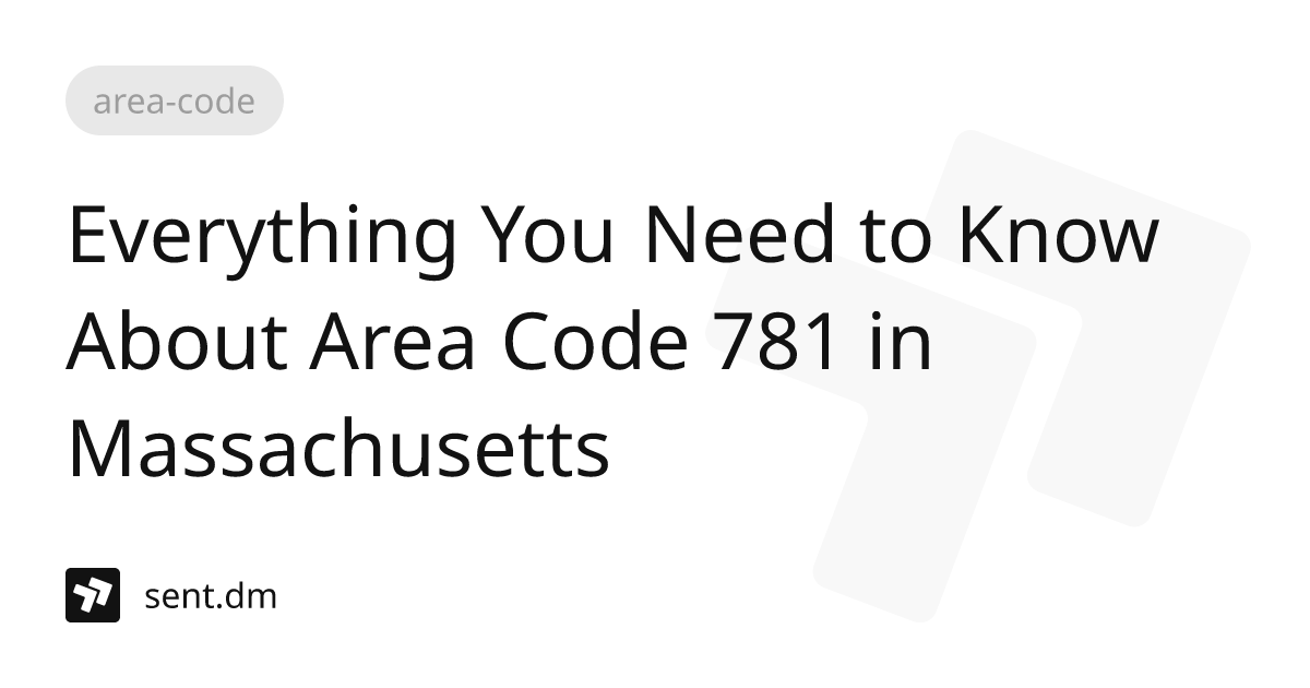 Everything You Need to Know About Area Code 781 in Massachusetts
