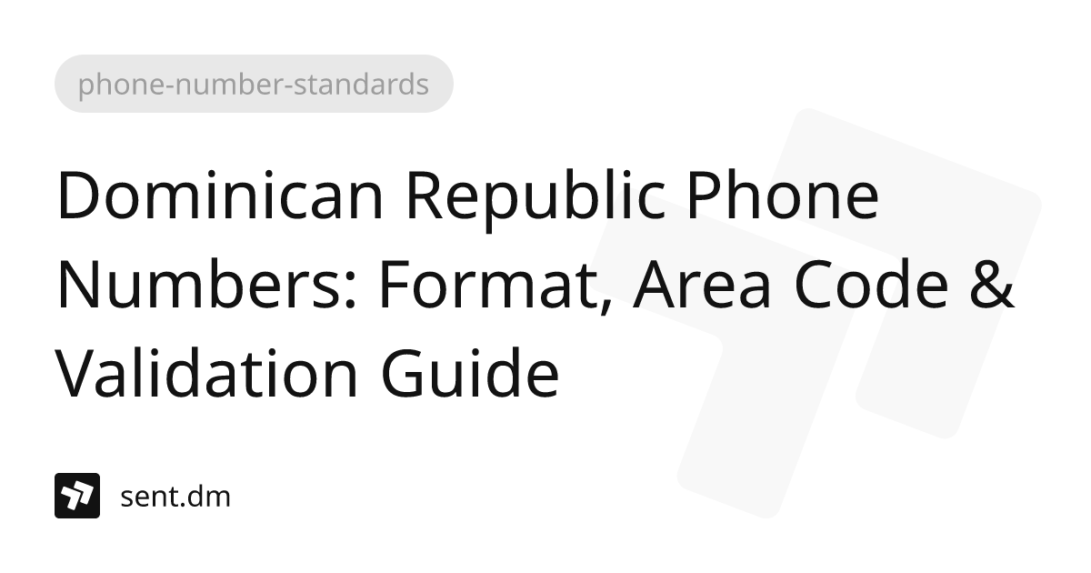 Dominican Republic Phone Numbers: Format, Area Code &amp; Validation Guide